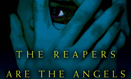 The Reapers are the Angels The Reapers are the Angels